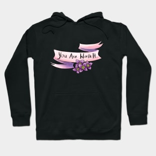 You are worth it Hoodie